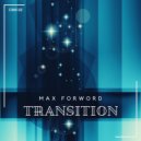 Max Forword - Transition (Original Mix)