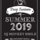 DJ MONKEY SMILE - Deep Sessions Summer 2019 (mix)
