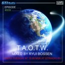 Ryui Bossen - T.A.O.T.W. Episode #009 (03.09.2019)