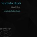 Vyacheslav Sketch - Good Night