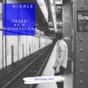 Nivals - Faded As A Mothefucka