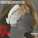 Brockelmonster - Consume. Die. (Original Mix)
