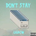LigrOW - Don\'t Stay ()