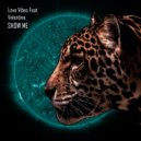 Love Vibes & Valentina - Show Me (Deepjack, Altaci Remix)