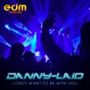 Danny Laid - I Only Want To Be With You (Original Mix)