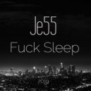 Je55 - Fuck Sleep Part.2 ()