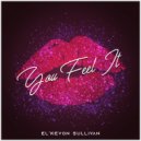 El\'Kevon Sullivan - You Feel It (Original Mix)