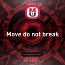 Filinskiy - Move do not break (Original Mix)