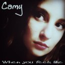 Camy - When You Feels Like