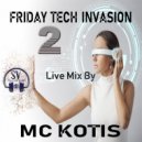 MC KOTIS - Friday Tech Invasion #2 (Tech Podcast Mix) (Tech Mix)