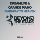 DreamLife & Grande Piano - Stairway To Heaven