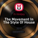 DJ Andjey - The Movement In The Style Of House