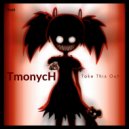 TmonycH - Take This Out (Original Mix)