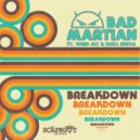 Bad Martian & Werd MC & Dréa Sheva - Breakdown (feat. Werd MC & Dréa Sheva)