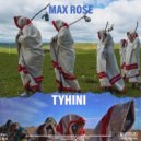 Max Rose - Tyhini ()