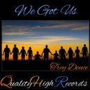 Trey Deuce - We Got Us ()