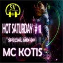 MC KOTIS - HOT SATURDAY # 11 (Deep Mix)