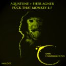 Aquatune - Fuck That Monkey (Fher Agner Remix)