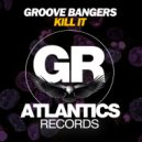 Groove Bangers - Kill It (Dub Mix)