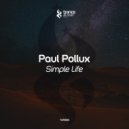 Paul Pollux - Simple Life (Original Mix)