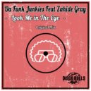 Da Funk Junkies Ft. Zahide Gray - Look Me In The Eye (Original Mix)