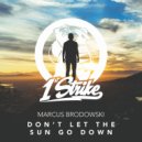 Marcus Brodowski - Don\'t Let The Sun Go Down (Disco Dice Remix Extended)