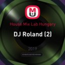 DJ Roland - House Mix Lab Hungary ()