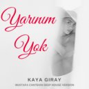Kaya Giray - Yarınım Yok