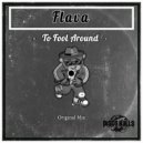 Flava - To Fool Around (Original Mix)