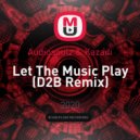 Audiosoulz & Kazadi - Let The Music Play