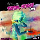 JJMillon - Tribal House Mix (Vol. 8)