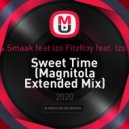 Kraak & Smaak feat Izo FitzRoy - Sweet Time (Magnitola Extended Mix)