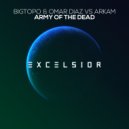 Bigtopo & Omar Diaz vs Arkam - Army of The Dead (Original Mix)