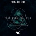 Elena Kulstof - Your Darkness Is Me