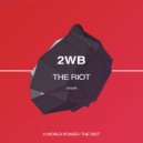 2WB - The Riot (Original Mix)