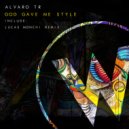 Alvaro TR - God Gave My Style (Lucas Monchi Remix)