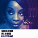 Soulbridge feat. Ms Onyie - Perceptions