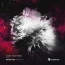 Low Voltage - Spatter