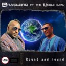 Brasileiro ft Theuncleearl - Round & Round (Radio Mix USA)