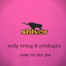 Andy Craig & DJ Prodigio - Pump Up the Jam