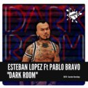 Esteban Lopez Feat. Pablo Bravo - Dark Room