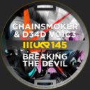 Chainsmoker & D34D V01C3 - Breaking The Devil (Original Mix)
