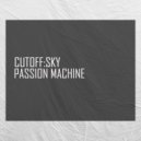 Cutoff:Sky - Passion Machine