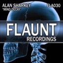Alan Sharkey - Mind Decay