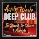 Andy Wave - Deep Club (The Stoned\'s How We Live Remix)