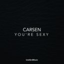 Carsen - You\'re Sexy (Original Mix)