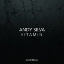 Andy Silva - Vitamin (Original Mix)