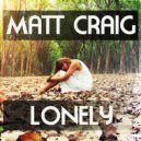 Matt Craig - Lonely (Speed Garage Mix)
