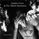 Yamilet Vivas & The Blacks Shamanes - Rencontre Bien