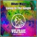 Oliver More - Living In The Jungle